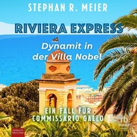 Riviera Express - Dynamit in der Villa Nobel - Stephan R. Meier - audiobook
