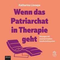 Wenn das Patriarchat in Therapie geht - Katharina Linnepe - audiobook