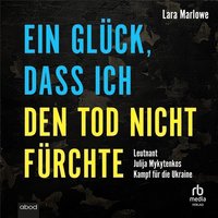 Ein Glück, dass ich den Tod nicht fürchte - Lara Marlowe - audiobook