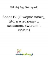 Sonet IV (O wojnie naszej, którą wiedziemy z szatanem, światem i ciałem) - Mikołaj Sęp Szarzyński - ebook