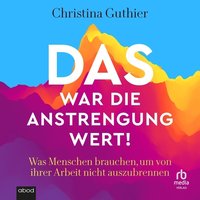Das war die Anstrengung wert! - Christina Guthier - audiobook