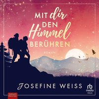 Mit dir den Himmel berühren - Josefine Weiss - audiobook