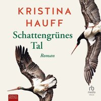 Schattengrünes Tal - Kristina Hauff - audiobook