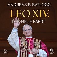 Leo XIV. - Andreas R. Batlogg - audiobook