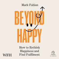 Beyond Happy - Dr Mark Fabian - audiobook