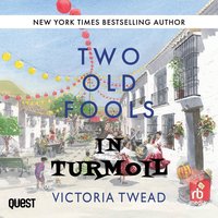 Two Old Fools in Turmoil - Victoria Twead - audiobook