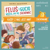 Feluś i Gucio wiedzą, jak się zachować. Każdy z nas jest inny - Izabela Mikrut - audiobook
