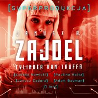 Cylinder van Troffa. Superprodukcja - Janusz Zajdel - audiobook