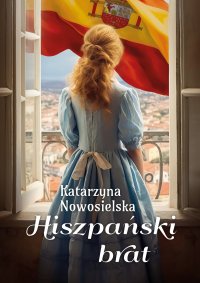Hiszpański brat - Katarzyna Nowosielska - ebook