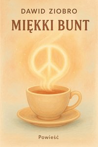Miękki Bunt - Dawid Ziobro - ebook