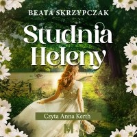 Studnia Heleny - Beata Skrzypczak - audiobook