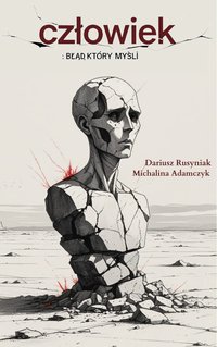 Człowiek: Błąd, który myśli - Dariusz Rusyniak - ebook