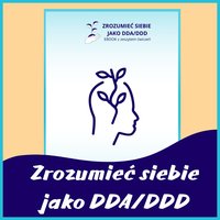 Zrozumieć siebie jaki DDA/DDD - Katarzyna Rycharska - ebook