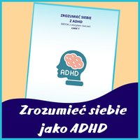 Zrozumieć siebie jako ADHD cz.1 - Katarzyna Rycharska - ebook