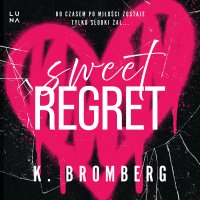 Sweet Regret - K. Bromberg - audiobook