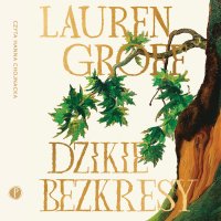 Dzikie bezkresy - Lauren Groff - audiobook