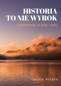 Zdrowienie w DDA i DDD - Iwona Kitala - ebook