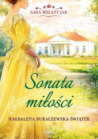 Sonata miłości. Saga Różany Jar. Tom 2 - Magdalena Buraczewska-Świątek - ebook