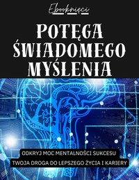 Potęga Świadomego Myślenia - Konrad Sabik - ebook
