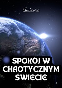Spokój w Chaotycznym Świecie - Konrad Sabik - ebook