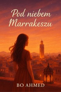 Pod niebem Marrakeszu - Bo AHMED - ebook
