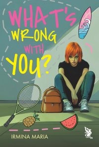 What's Wrong With You? - Irmina Maria - ebook