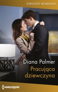 Pracująca dziewczyna - Diana Palmer - ebook