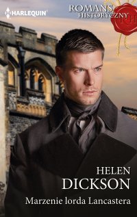Marzenie lorda Lancastera - Helen Dickson - ebook