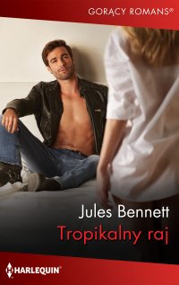 Tropikalny raj - Jules Bennett - ebook