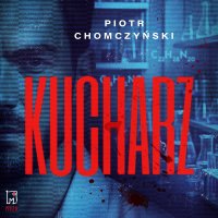 Kucharz - Piotr Chomczyński - audiobook