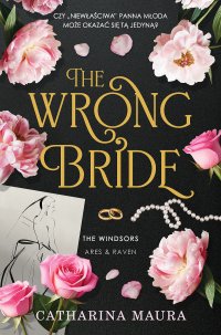 The Wrong Bride. The Windsors. Tom 1 - Catharina Maura - ebook