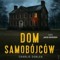 Dom samobójców - Charlie Donlea - audiobook