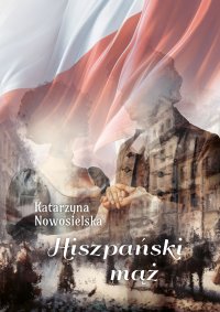 Hiszpański mąż - Katarzyna Nowosielska - ebook
