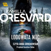 Lodowata noc - Kamilla Oresvärd - audiobook