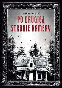 Po drugiej stronie kamery - Jakub Płoch - ebook