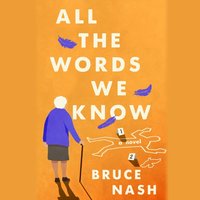 All the Words We Know - Bruce Nash - audiobook
