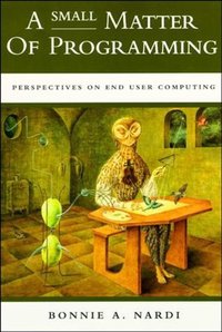 Small Matter of Programming [DRM] - Bonnie A. Nardi - ebook