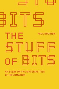 Stuff of Bits [DRM] - Paul Dourish - ebook