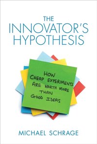 Innovator's Hypothesis [DRM] - Michael Schrage - ebook