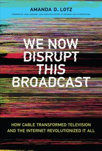 We Now Disrupt This Broadcast [DRM] - John Landgraf - ebook