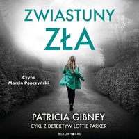 Zwiastuny zła. Cykl z detektyw Lottie Parker - Patricia Gibney - audiobook