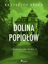 Stanisław Berg. Tom 3. Dolina popiołów - Krzysztof Beśka - ebook