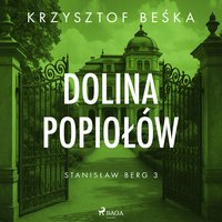 Stanisław Berg. Tom 3. Dolina popiołów - Krzysztof Beśka - audiobook