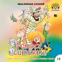 Pomocy, Cukierku! - Waldemar Cichoń - audiobook
