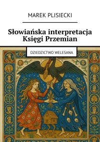 Słowiańska interpretacja Księgi Przemian - Marek Plisiecki - ebook
