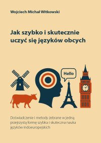 Jak szybko i skutecznie uczyć się języków obcych - Wojciech Michał Witkowski - ebook