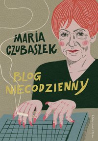 Blog niecodzienny - Maria Czubaszek - ebook
