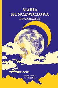 Dwa księżyce - Maria Kuncewiczowa - ebook