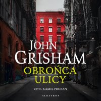 Obrońca ulicy - John Grisham - audiobook