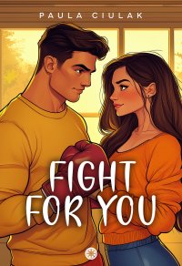 Fight for you - Paula Ciulak - ebook
